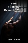 Lucas: A Journey Beyond the Walls (eBook, ePUB) Lucas: A Journey Beyond the Walls (eBook, ePUB)