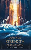 God Is My Strength and My Song (Bible Study Guides, #12) (eBook, ePUB) God Is My Strength and My Song (Bible Study Guides, #12) (eBook, ePUB)