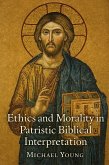 Ethics and Morality in Patristic Biblical Interpretation (eBook, ePUB) Ethics and Morality in Patristic Biblical Interpretation (eBook, ePUB)