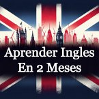 Aprender Ingles En 2 Meses (eBook, ePUB)