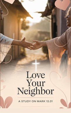 Cover Love Your Neighbor (Bible Study Guides, #13) (eBook, ePUB)
