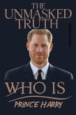 Prince Harry Unmasked Truth (eBook, ePUB) Prince Harry Unmasked Truth (eBook, ePUB)