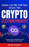 Come, Let Me Tell You About The Crypto Election Project! (eBook, ePUB)