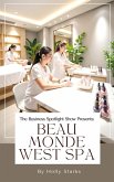 The Business Spotlight Show Presents: Beau Monde West Spa (eBook, ePUB)