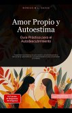 Amor Propio y Autoestima: Guía Práctica para el Autodescubrimiento (Autodesarrollo (ES), #2) (eBook, ePUB) Amor Propio y Autoestima: Guía Práctica para el Autodescubrimiento (Autodesarrollo (ES), #2) (eBook, ePUB)