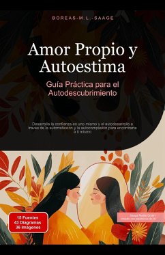 Amor Propio y Autoestima: Guía Práctica para el Autodescubrimiento (Autodesarrollo (ES), #2) (eBook, ePUB) - Español, Boreas M. L. Saage