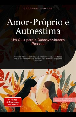 Amor-Próprio e Autoestima: Um Guia para o Desenvolvimento Pessoal (Autodesenvolvimento (PT), #2) (eBook, ePUB) - Português, Boreas M. L. Saage