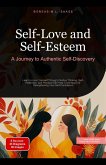 Self-Love and Self-Esteem: A Journey to Authentic Self-Discovery (Self-development (EN), #2) (eBook, ePUB) Self-Love and Self-Esteem: A Journey to Authentic Self-Discovery (Self-development (EN), #2) (eBook, ePUB)