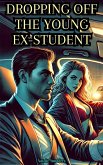 Dropping off the Young Ex-Student (eBook, ePUB)