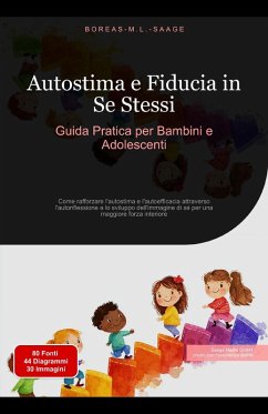 Autostima e Fiducia in Se Stessi: Guida Pratica per Bambini e Adolescenti (Autosviluppo (IT), #4) (eBook, ePUB) - Italiano, Boreas M. L. Saage