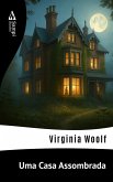 Uma Casa Assombrada (eBook, ePUB) Uma Casa Assombrada (eBook, ePUB)