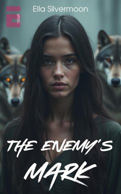The Enemy's Mark (eBook, ePUB) - Silvermoon, Ella The Enemy's Mark (eBook, ePUB) - Silvermoon, Ella