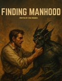 Finding Manhood (eBook, ePUB) Finding Manhood (eBook, ePUB)