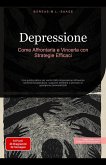 Depressione: Come Affrontarla e Vincerla con Strategie Efficaci (Depressione (IT), #1) (eBook, ePUB) Depressione: Come Affrontarla e Vincerla con Strategie Efficaci (Depressione (IT), #1) (eBook, ePUB)