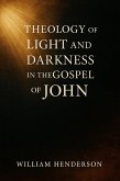 Theology of Light and Darkness in the Gospel of John (eBook, ePUB) Theology of Light and Darkness in the Gospel of John (eBook, ePUB)