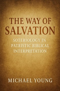 Cover The Way of Salvation: Soteriology in Patristic Biblical Interpretation (eBook, ePUB)