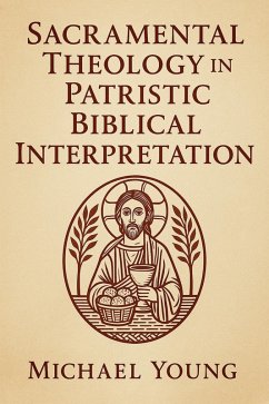 Cover Sacramental Theology in Patristic Biblical Interpretation (eBook, ePUB)