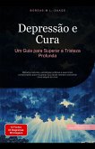 Depressão e Cura: Um Guia para Superar a Tristeza Profunda (Depressão (PT), #2) (eBook, ePUB) Depressão e Cura: Um Guia para Superar a Tristeza Profunda (Depressão (PT), #2) (eBook, ePUB)