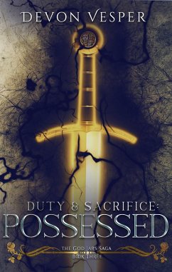 Duty & Sacrifice: Possessed (The God Jars Saga, #4) (eBook, ePUB) - Vesper, Devon
