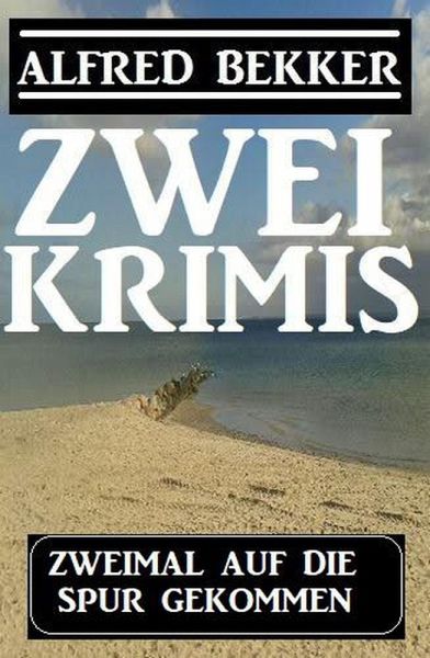 Zweimal auf die Spur gekommen: Zwei Krimis (eBook, ePUB)