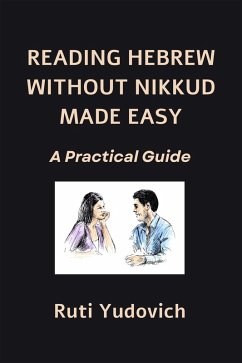 Reading Hebrew Without Nikkud Made Easy (eBook, ePUB) - Yudovich, Ruti