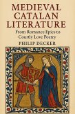 Medieval Catalan Literature: From Romance Epics to Courtly Love Poetry (eBook, ePUB) Medieval Catalan Literature: From Romance Epics to Courtly Love Poetry (eBook, ePUB)
