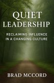 Quiet Leadership: Reclaiming Influence in a Changing Culture (eBook, ePUB)