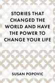 Stories That Changed the World and Have the Power to Change Your Life (eBook, ePUB) Stories That Changed the World and Have the Power to Change Your Life (eBook, ePUB)