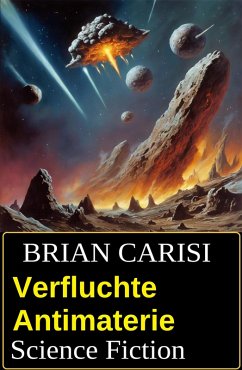 Cover Verfluchte Antimaterie: Science Fiction (eBook, ePUB)