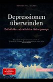 Depressionen überwinden: Selbsthilfe und natürliche Heilungswege (Depression (DE), #2) (eBook, ePUB) Depressionen überwinden: Selbsthilfe und natürliche Heilungswege (Depression (DE), #2) (eBook, ePUB)