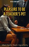 Pleasure to be A Teacher's Pet (eBook, ePUB) Pleasure to be A Teacher's Pet (eBook, ePUB)