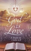 God Is Love (Bible Study Guides, #14) (eBook, ePUB) God Is Love (Bible Study Guides, #14) (eBook, ePUB)