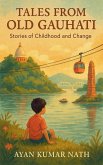 Tales from Old Gauhati Tales from Old Gauhati