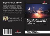 The destination image of the city of Blumenau on Instagram The destination image of the city of Blumenau on Instagram