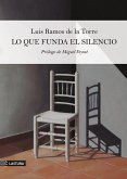Lo que funda el silencio Lo que funda el silencio
