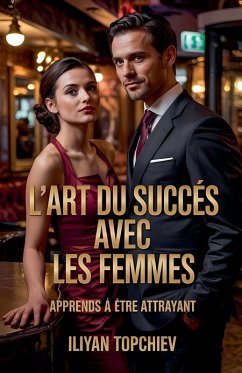 L'art du Succès Avec les Femmes - Topchiev, Iliyan