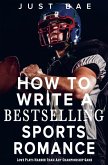 How to Write a Bestselling Sports Romance How to Write a Bestselling Sports Romance
