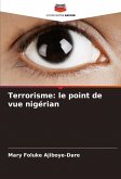 Terrorisme: le point de vue nigérian Terrorisme: le point de vue nigérian