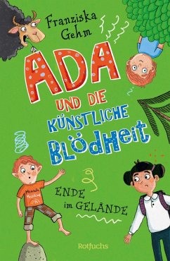 Ende im Gelände! / Ada und die Künstliche Blödheit Bd.3