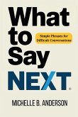 What to Say Next What to Say Next