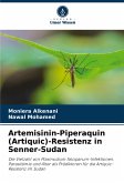 Artemisinin-Piperaquin (Artiquic)-Resistenz in Senner-Sudan Artemisinin-Piperaquin (Artiquic)-Resistenz in Senner-Sudan
