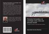 Florestan Fernandes e la sociologia come critica dei processi sociali Florestan Fernandes e la sociologia come critica dei processi sociali