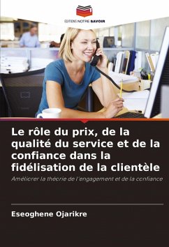 Le rôle du prix, de la qualité du service et de la confiance dans la fidélisation de la clientèle - Ojarikre, Eseoghene