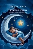 The 5-Day Sleep Transformation The 5-Day Sleep Transformation