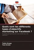 Quels sont les différents types d'objectifs marketing sur Facebook ?