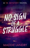 No Sign of a Struggle No Sign of a Struggle