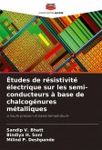Études de résistivité électrique sur les semi-conducteurs à base de chalcogénures métalliques Études de résistivité électrique sur les semi-conducteurs à base de chalcogénures métalliques