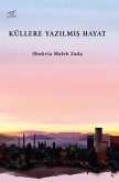 Küllere Yazilmis Hayat
