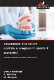 Educazione alla salute dentale e programmi sanitari scolastici Educazione alla salute dentale e programmi sanitari scolastici