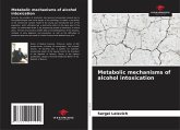 Metabolic mechanisms of alcohol intoxication Metabolic mechanisms of alcohol intoxication